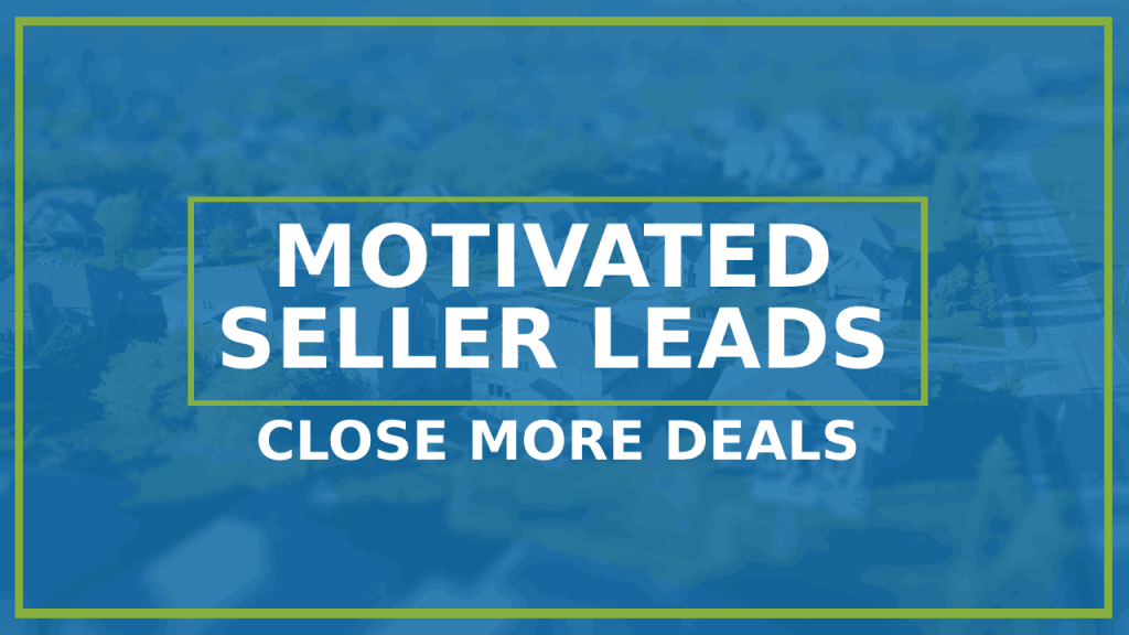 Get More Motivated And Distressed Seller Leads